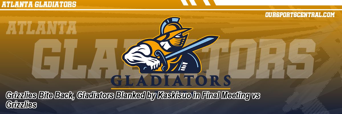 Grizzlies Bite Back, Gladiators Blanked by Kaskisuo in Final Meeting vs Grizzlies