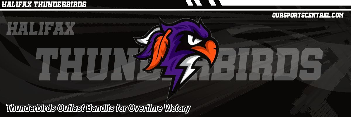 Thunderbirds Outlast Bandits for Overtime Victory