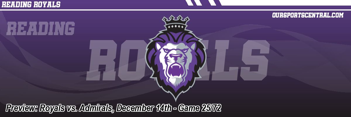 Preview: Royals vs. Admirals, December 14th - Game 25/72