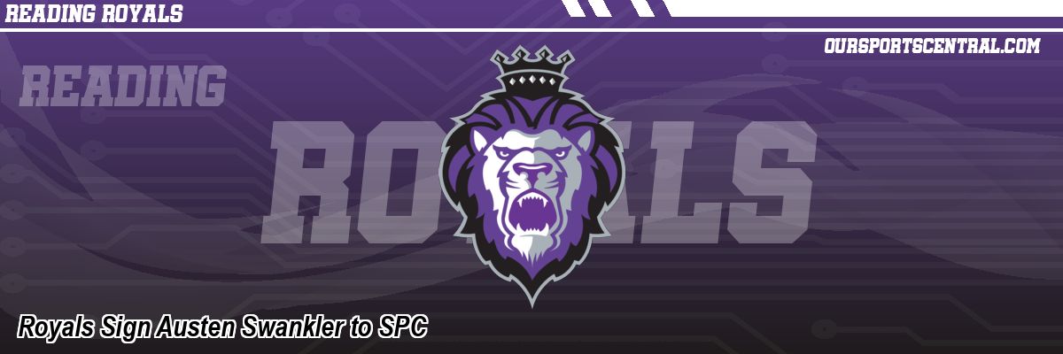 Royals Sign Austen Swankler to SPC