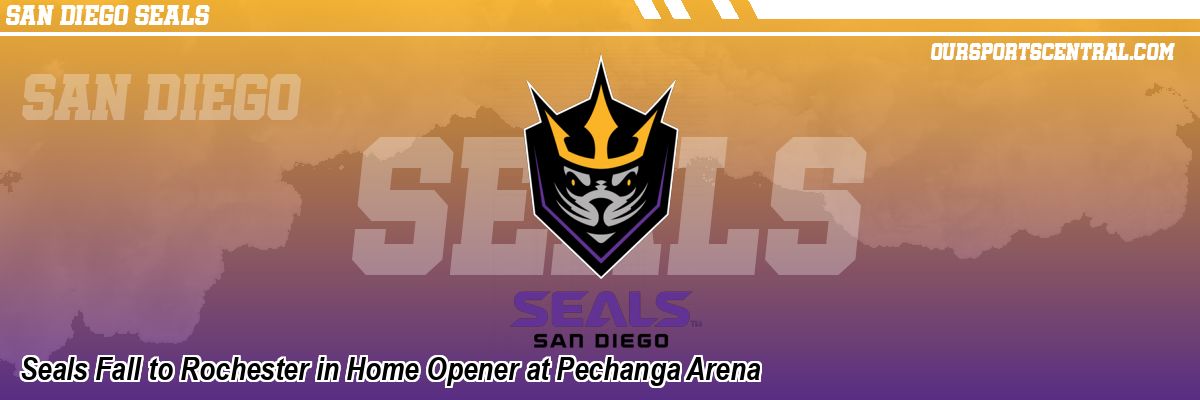 Seals Fall to Rochester in Home Opener at Pechanga Arena