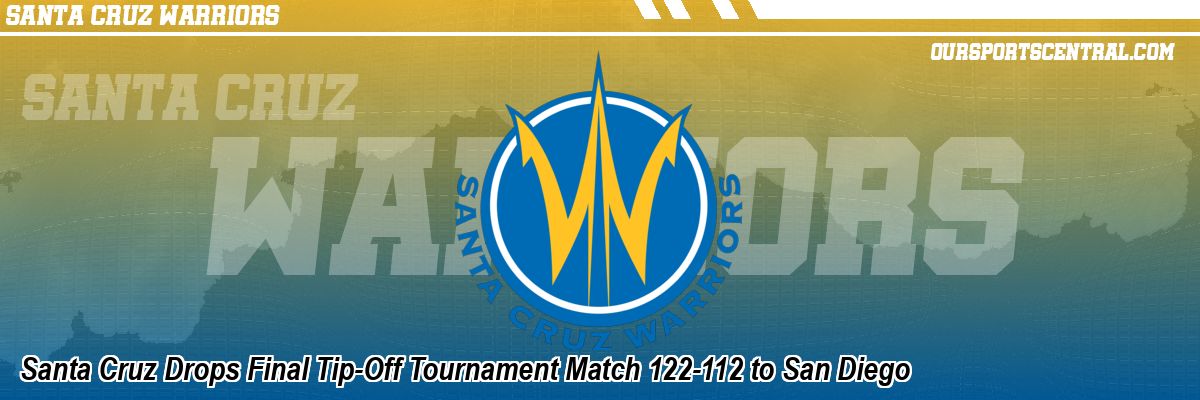 Santa Cruz Drops Final Tip-Off Tournament Match 122-112 to San Diego