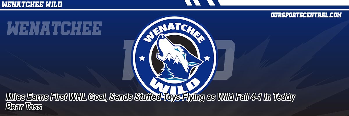 Miles Earns First WHL Goal, Sends Stuffed Toys Flying as Wild Fall 4-1 in Teddy Bear Toss