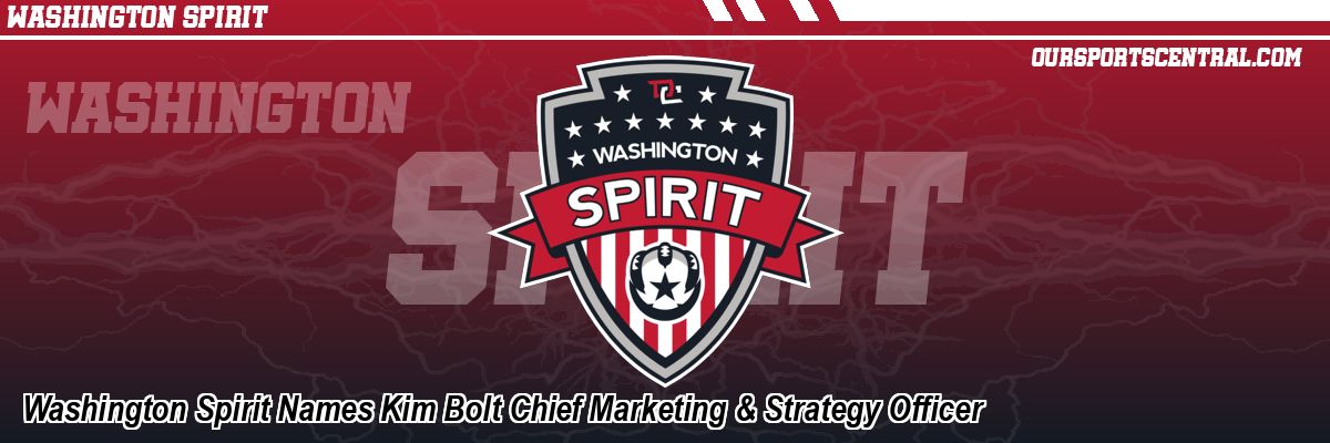 Washington Spirit Names Kim Bolt Chief Marketing & Strategy Officer
