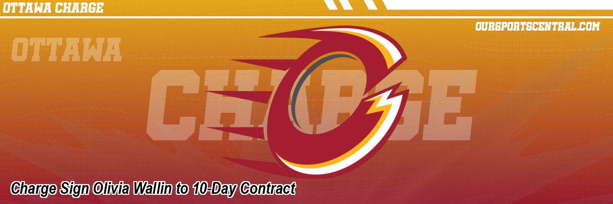 Charge Sign Olivia Wallin to 10-Day Contract