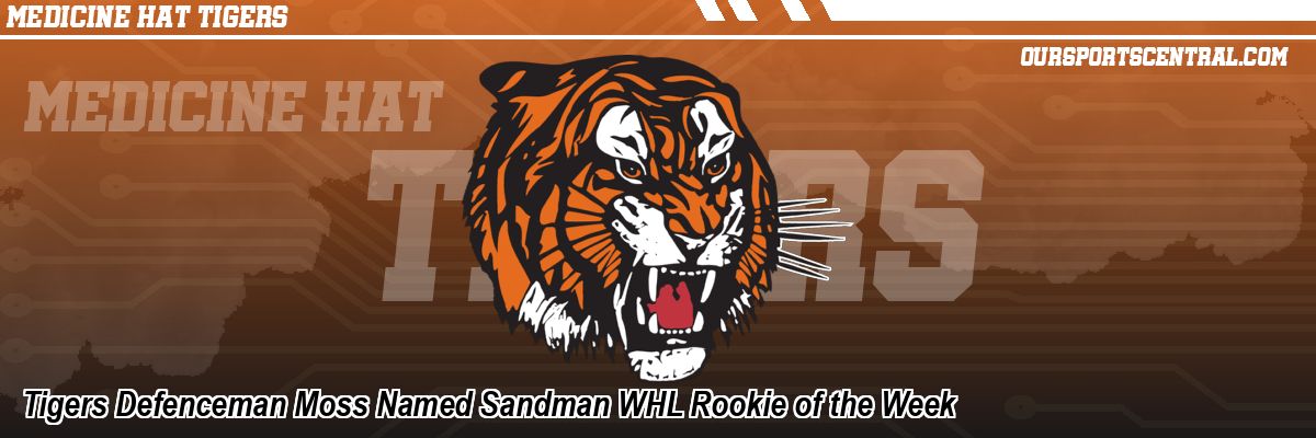 Tigers Defenceman Moss Named Sandman WHL Rookie of the Week
