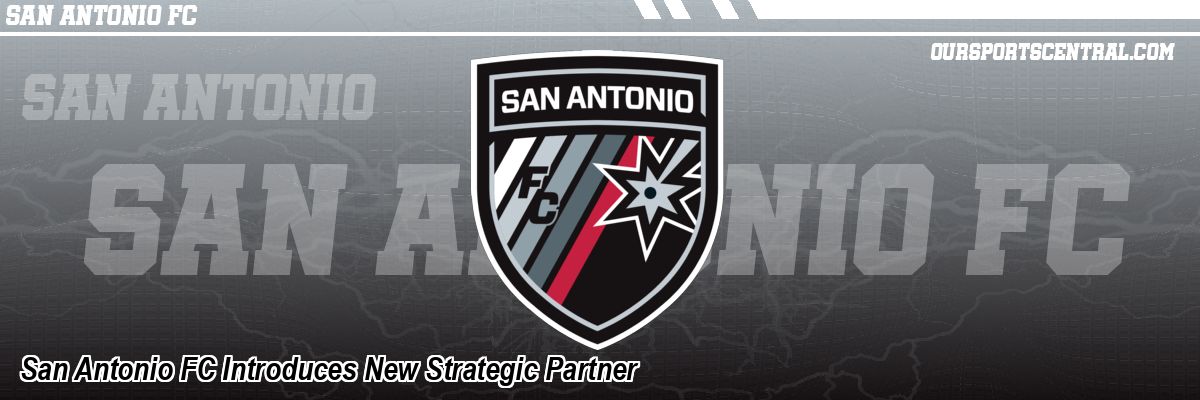 San Antonio FC Introduces New Strategic Partner