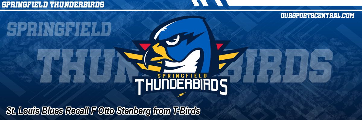 St. Louis Blues Recall F Otto Stenberg from T-Birds