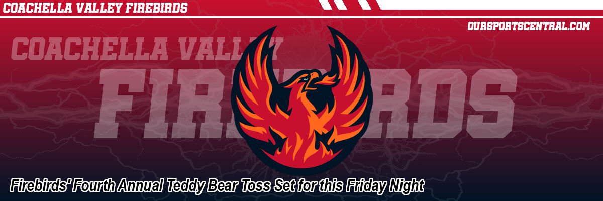Firebirds' Fourth Annual Teddy Bear Toss Set for this Friday Night