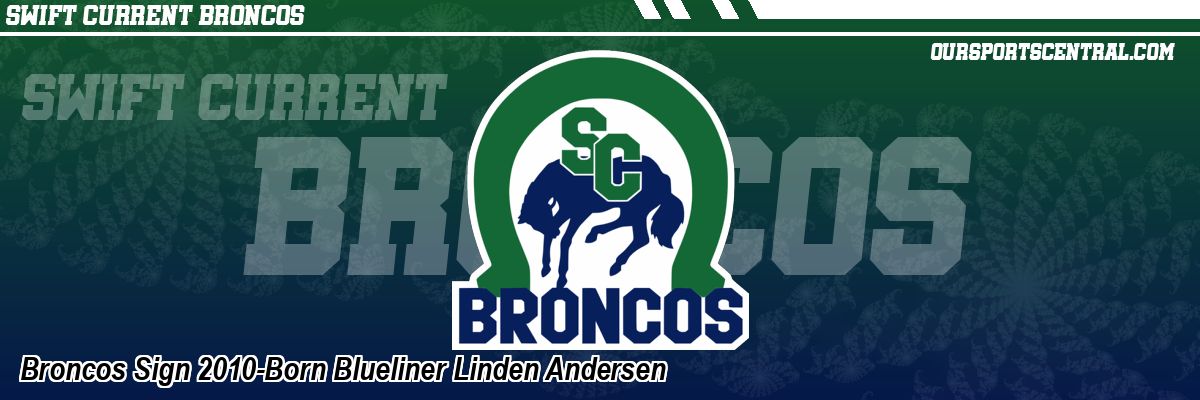 Broncos Sign 2010-Born Blueliner Linden Andersen