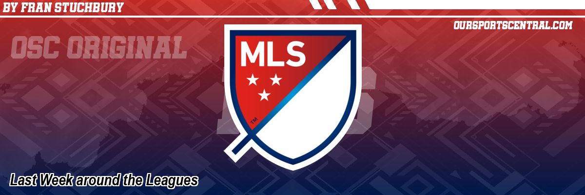 Last Week around the Leagues