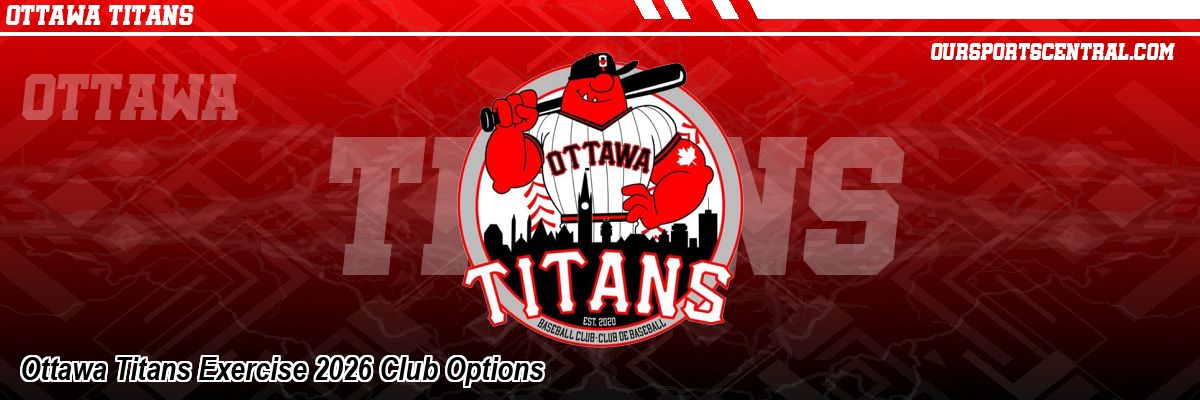 Ottawa Titans Exercise 2026 Club Options