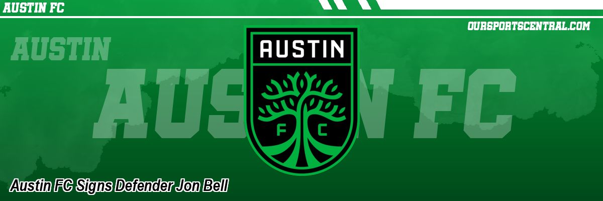 Austin FC Signs Defender Jon Bell