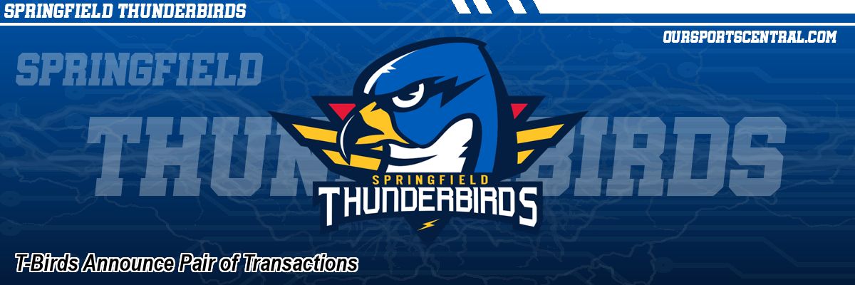 T-Birds Announce Pair of Transactions
