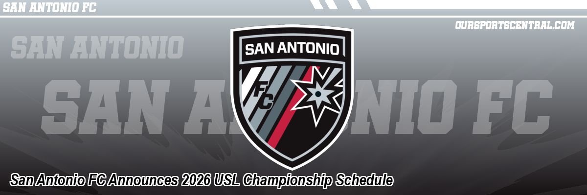 San Antonio FC Announces 2026 USL Championship Schedule
