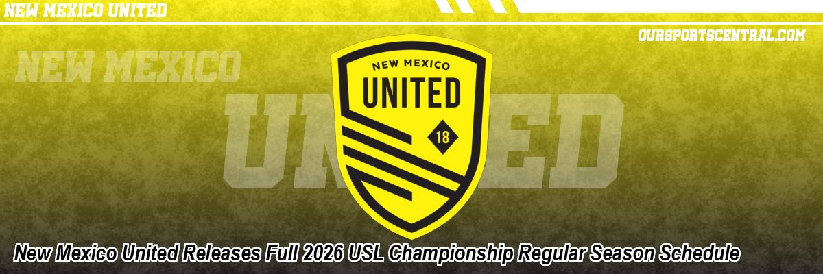 New Mexico United Releases Full 2026 USL Championship Regular Season Schedule