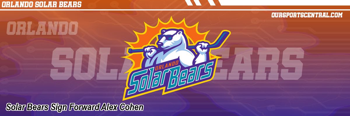 Solar Bears Sign Forward Alex Cohen