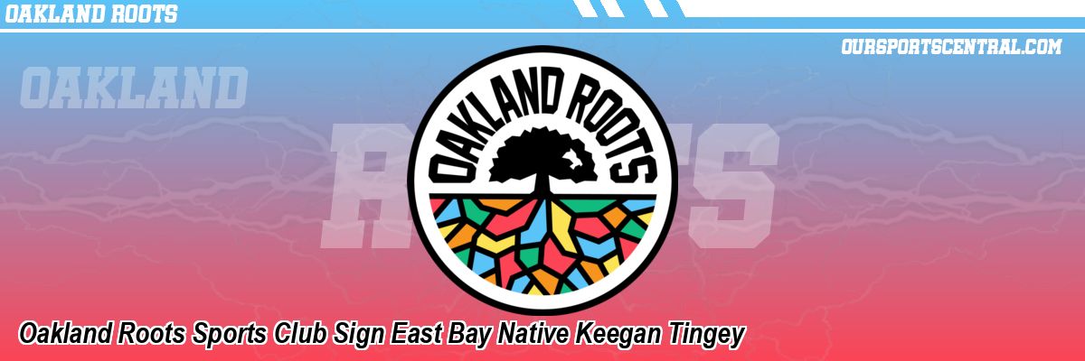 Oakland Roots Sports Club Sign East Bay Native Keegan Tingey