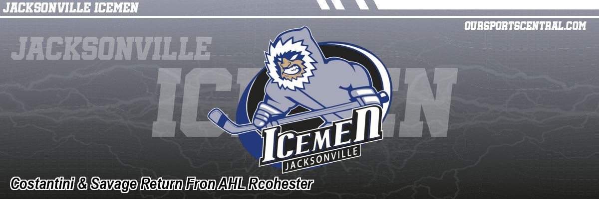 Costantini & Savage Return Fron AHL Rcohester