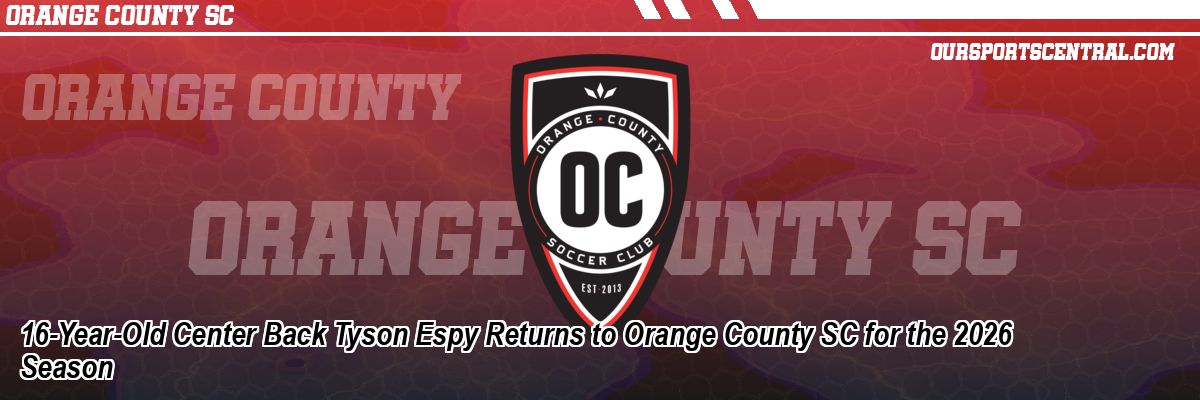 16-Year-Old Center Back Tyson Espy Returns to Orange County SC for the 2026 Season