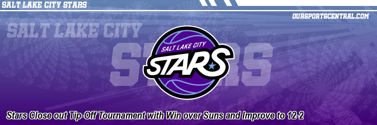 Stars Close out Tip-Off Tournament with Win over Suns and Improve to 12-2