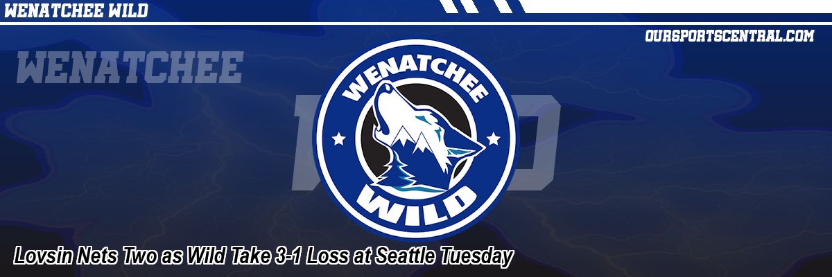 Lovsin Nets Two as Wild Take 3-1 Loss at Seattle Tuesday