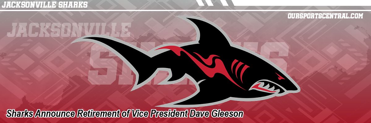 Sharks Announce Retirement of Vice President Dave Gleeson