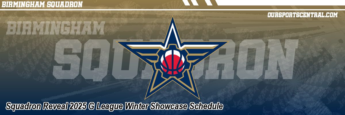 Squadron Reveal 2025 G League Winter Showcase Schedule