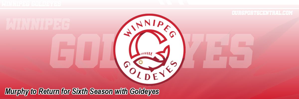 Murphy to Return for Sixth Season with Goldeyes