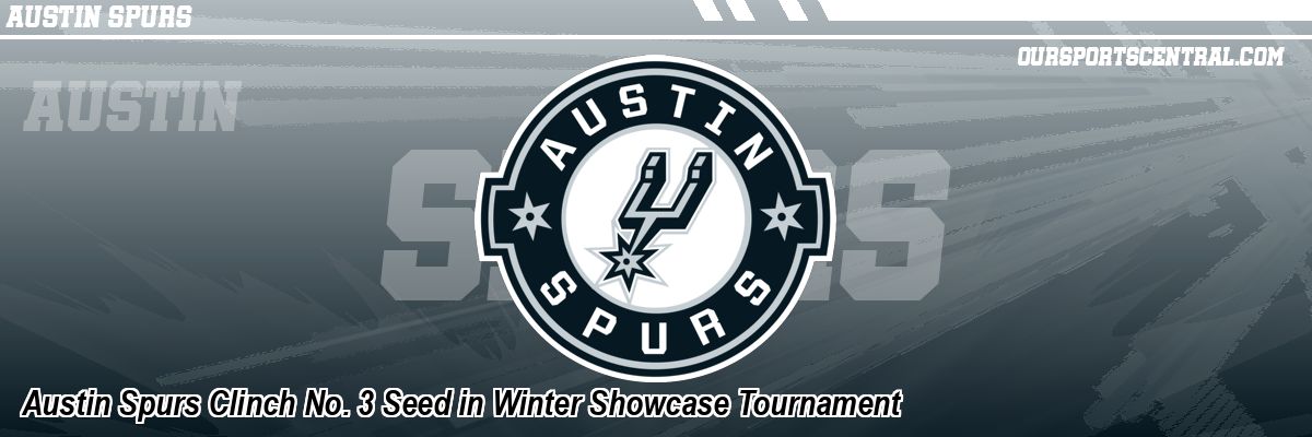 Austin Spurs Clinch No. 3 Seed in Winter Showcase Tournament