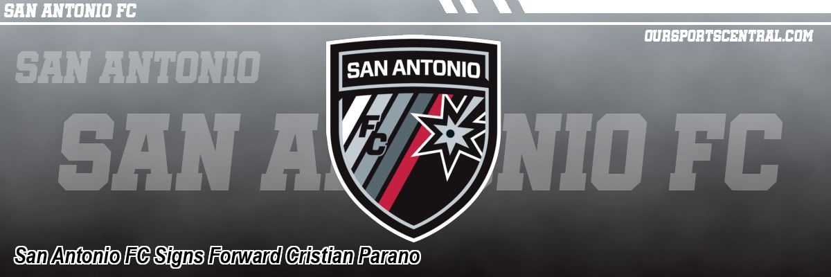 San Antonio FC Signs Forward Cristian Parano