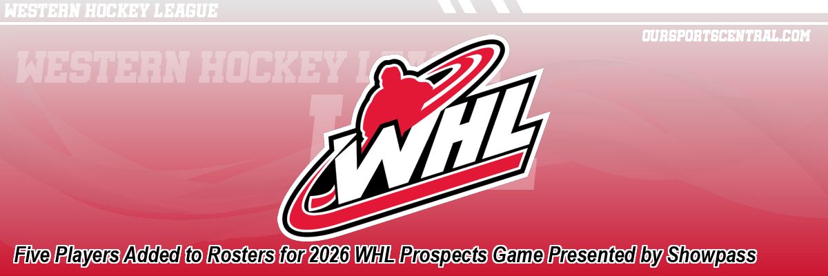 Five Players Added to Rosters for 2026 WHL Prospects Game Presented by Showpass