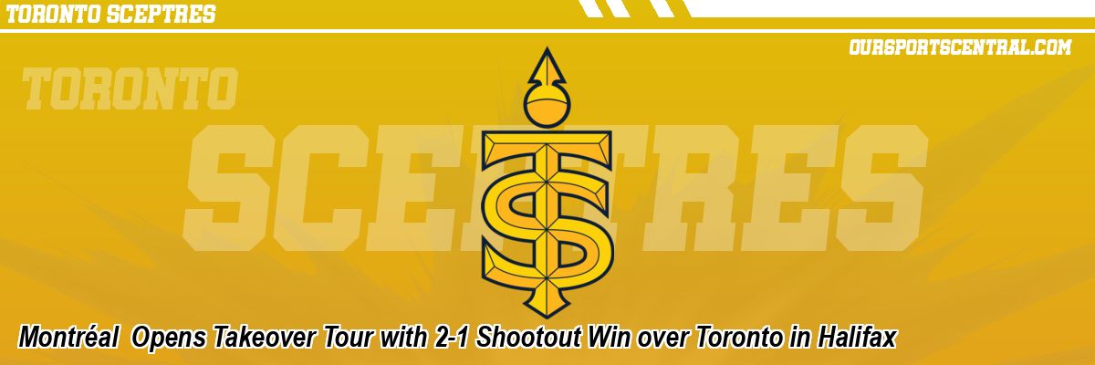 Montréal Opens Takeover Tour with 2-1 Shootout Win over Toronto in Halifax
