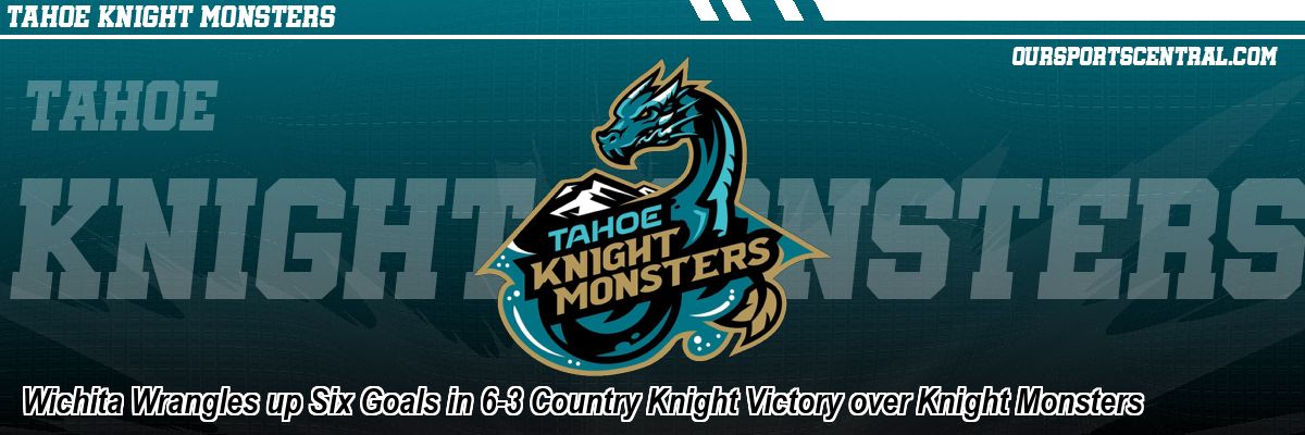 Wichita Wrangles up Six Goals in 6-3 Country Knight Victory over Knight Monsters