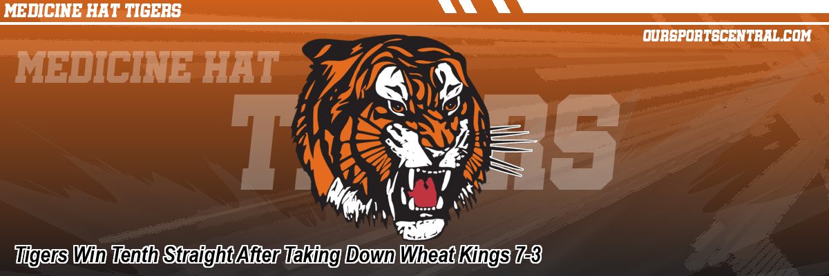 Tigers Win Tenth Straight After Taking Down Wheat Kings 7-3
