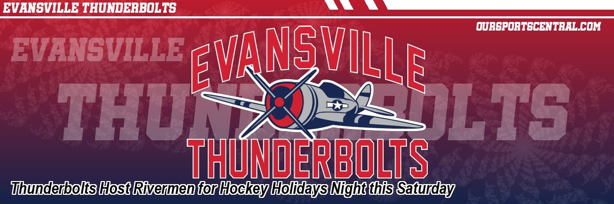 Thunderbolts Host Rivermen for Hockey Holidays Night this Saturday