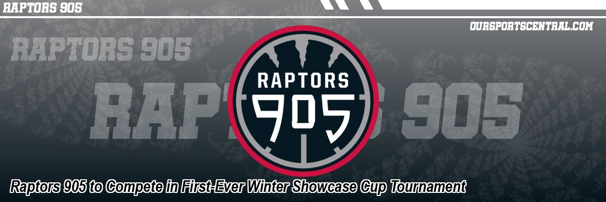 Raptors 905 to Compete in First-Ever Winter Showcase Cup Tournament