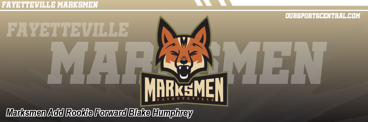 Marksmen Add Rookie Forward Blake Humphrey
