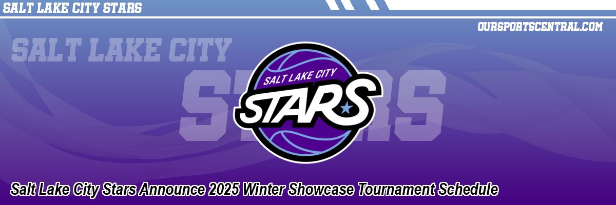 Salt Lake City Stars Announce 2025 Winter Showcase Tournament Schedule