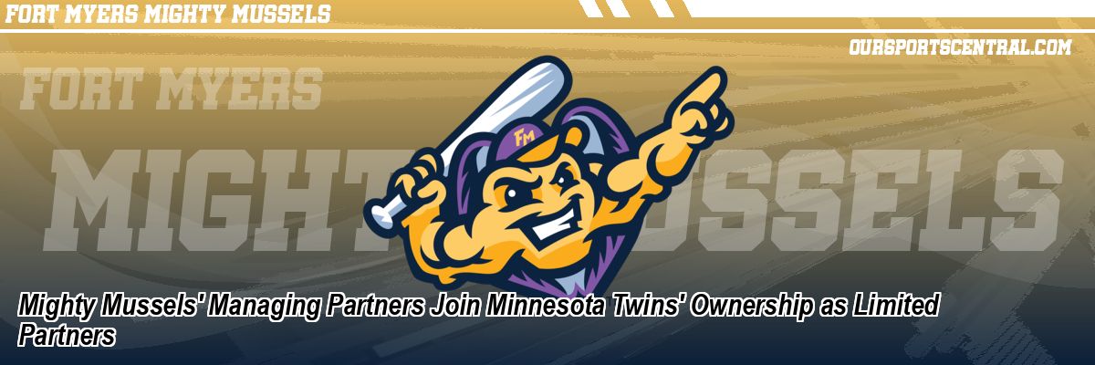 Mighty Mussels' Managing Partners Join Minnesota Twins' Ownership as Limited Partners