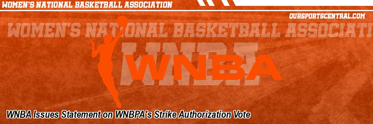 WNBA Issues Statement on WNBPA's Strike Authorization Vote