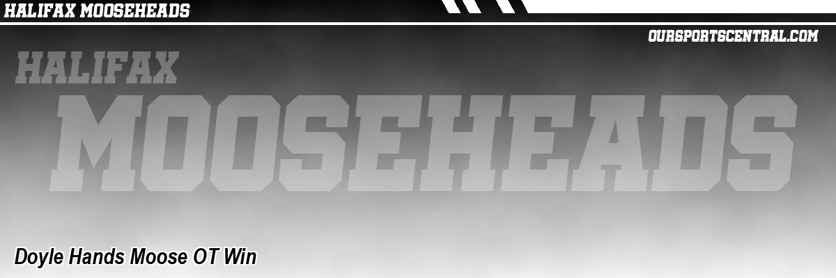 Doyle Hands Moose OT Win