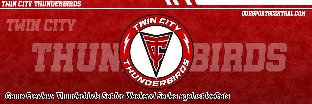 Game Preview: Thunderbirds Set for Weekend Series against IceCats