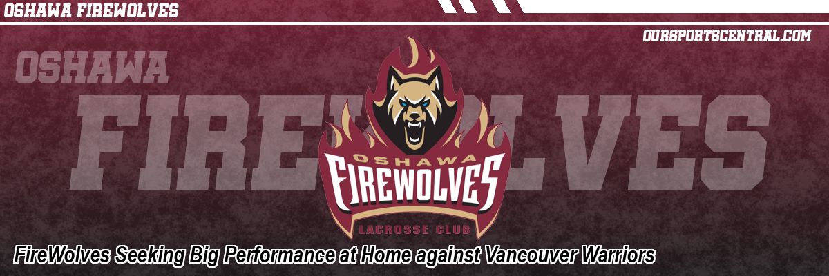 FireWolves Seeking Big Performance at Home against Vancouver Warriors