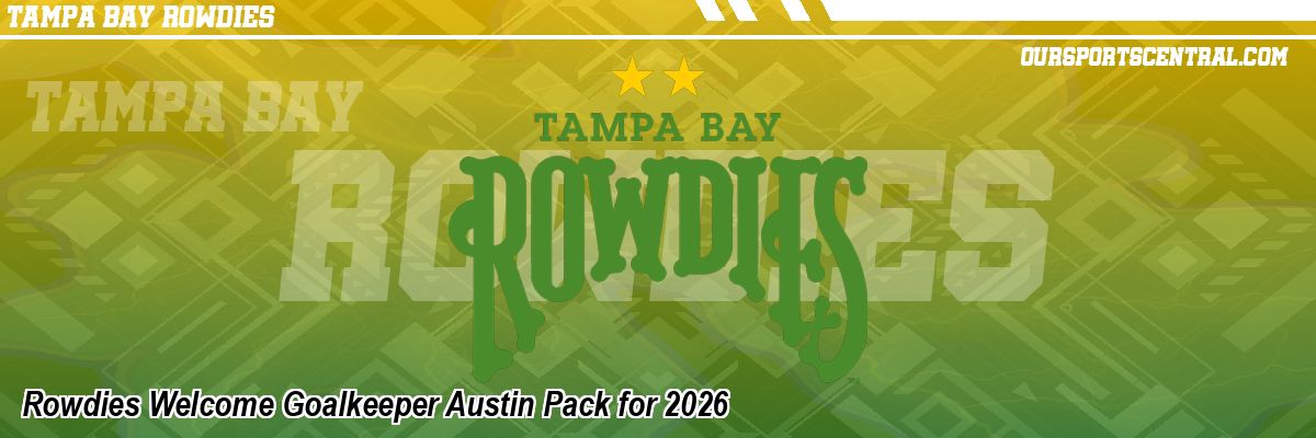 Rowdies Welcome Goalkeeper Austin Pack for 2026