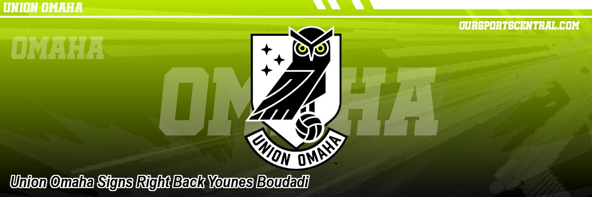 Union Omaha Signs Right Back Younes Boudadi