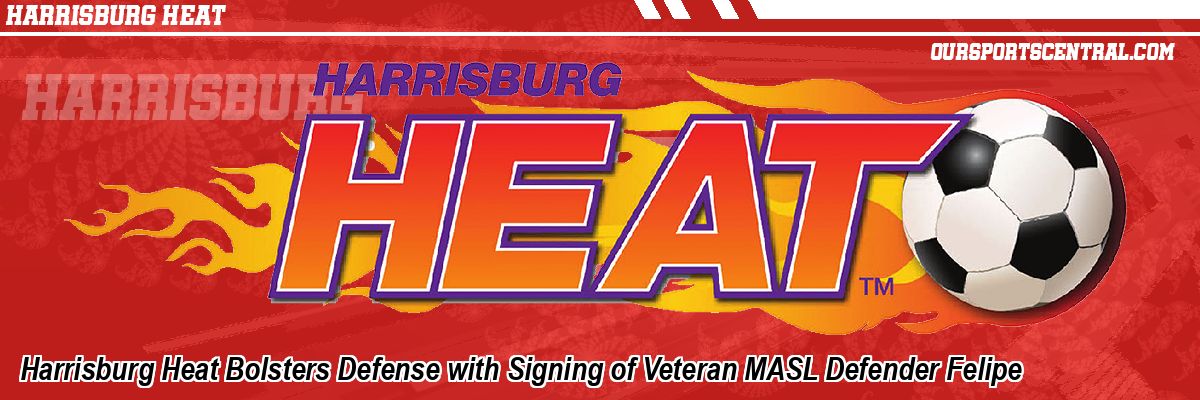 Harrisburg Heat Bolsters Defense with Signing of Veteran MASL Defender Felipe