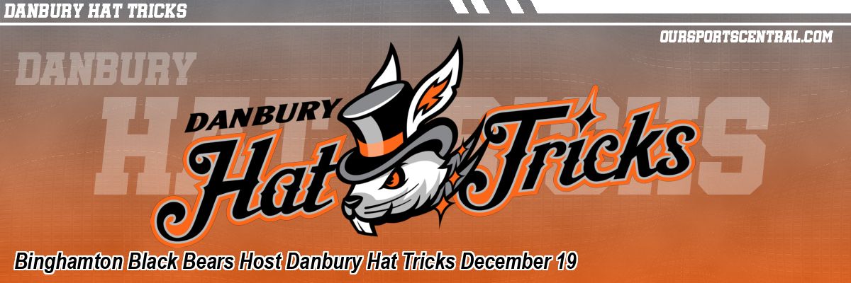 Binghamton Black Bears Host Danbury Hat Tricks December 19