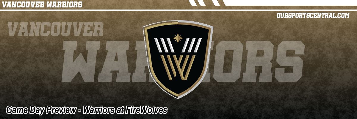 Game Day Preview - Warriors at FireWolves