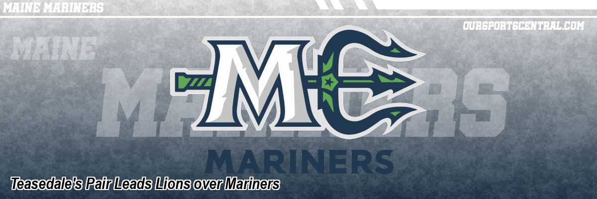 Teasedale's Pair Leads Lions over Mariners